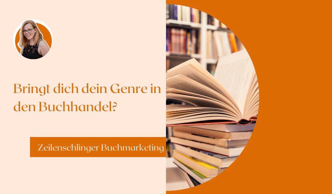 Bringt dich dein Genre in den Buchhandel - Zeilenschlinger Buchmarketing / Johanna Hegermann