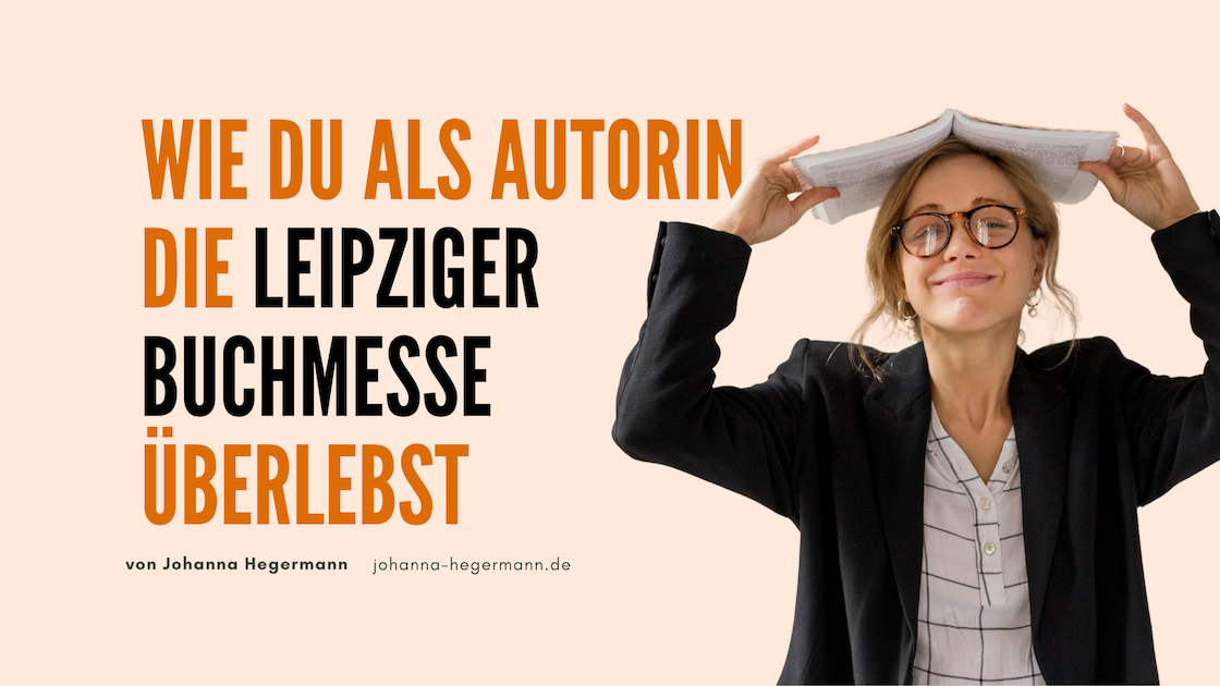 10 Überlebenstipps für Autorinnen auf der Leipziger Buchmesse