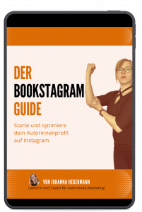 Starte mit deinem Autorinnen-Profil auf Instagram durch: Der Bookstagram Guide von Hanna Buchmarketing (Johanna Hegermann) hilft dir dabei